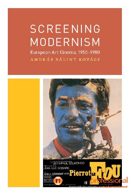 [PDF] Screening Modernism: European Art Cinema, 1950-1980 - IS MUNI