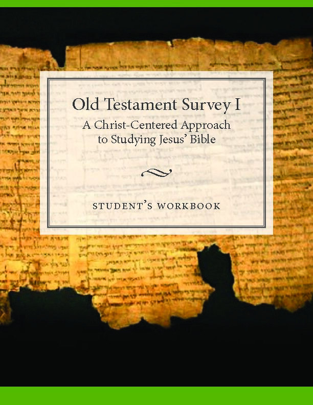 Old Testament Survey I - A Christ-Centered Approach to Studying