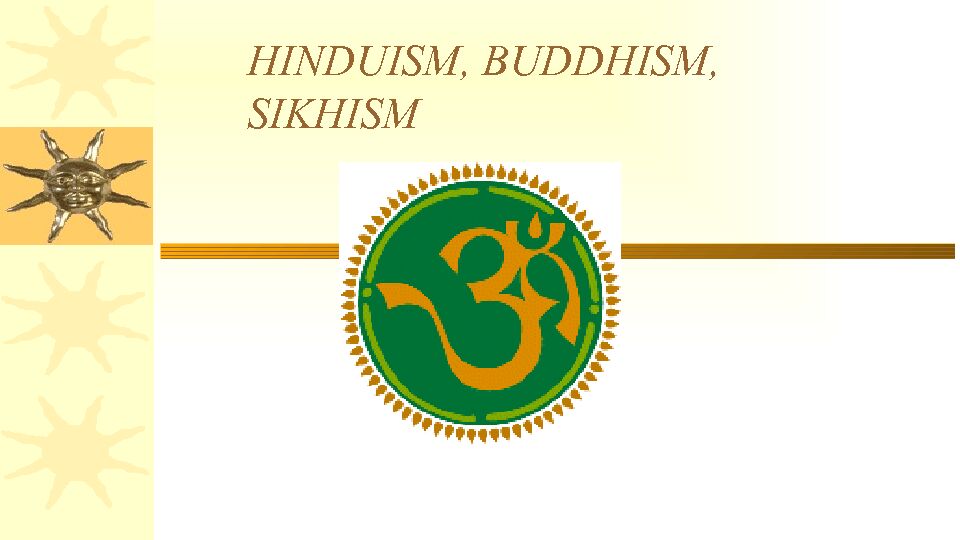 [PDF] HINDUISM, BUDDHISM, SIKHISM