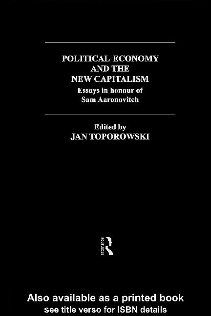 [PDF] Political Economy and the New Capitalism: Essays in honour of Sam