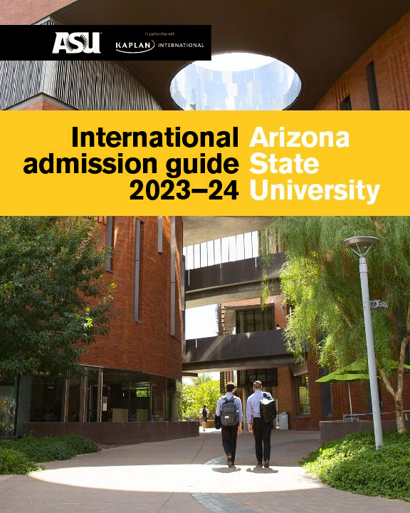[PDF] Arizona State University International admission guide 2022–23