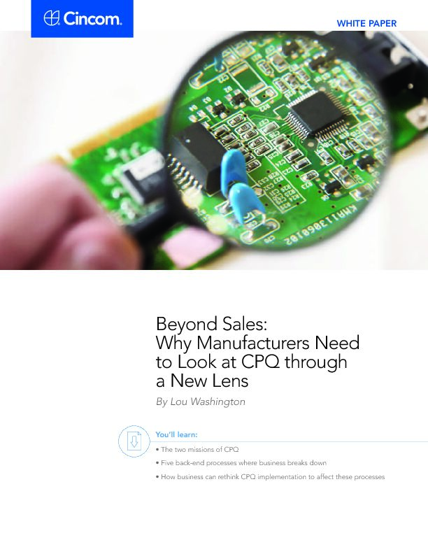 [PDF] Beyond Sales: Why Manufacturers Need to Look at CPQ through a