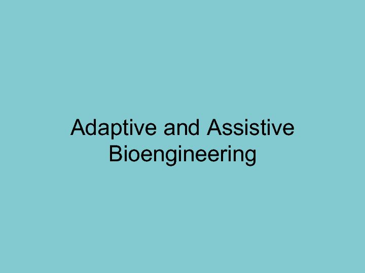 [PDF] Adaptive and Assistive Bioengineering