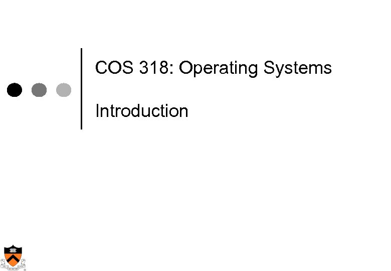 [PDF] COS 318: Operating Systems Introduction