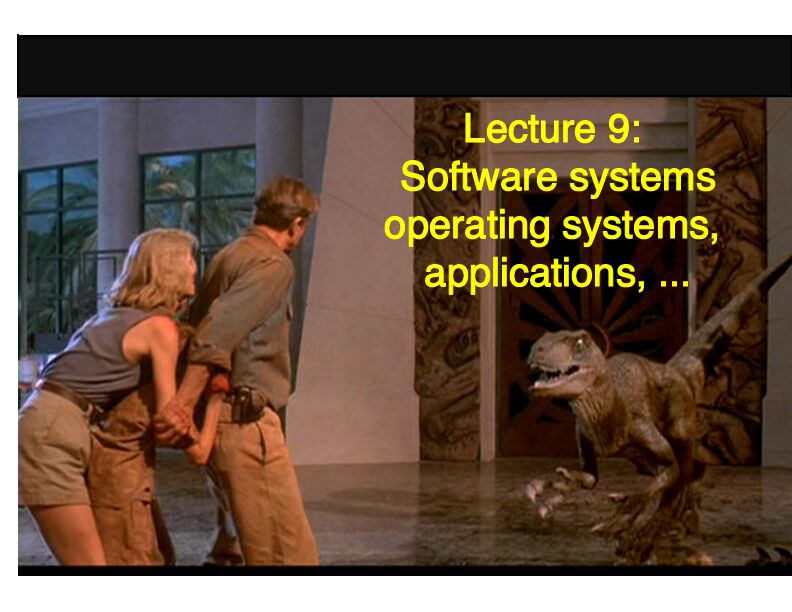 [PDF] Lecture 9: Software systems operating systems, applications,