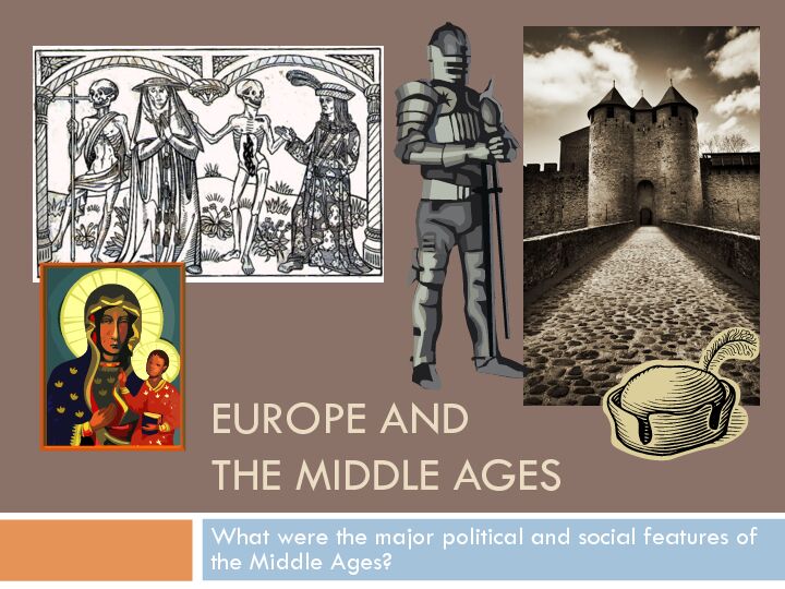 EUROPE AND THE MIDDLE AGES