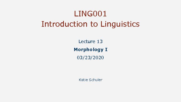 [PDF] LING001 Introduction to Linguistics -  Kathryn Schuler