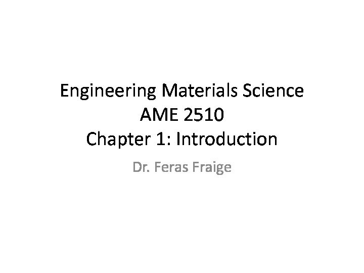 [PDF] Engineering Materials Science AME 2510 Chapter 1: Introduction
