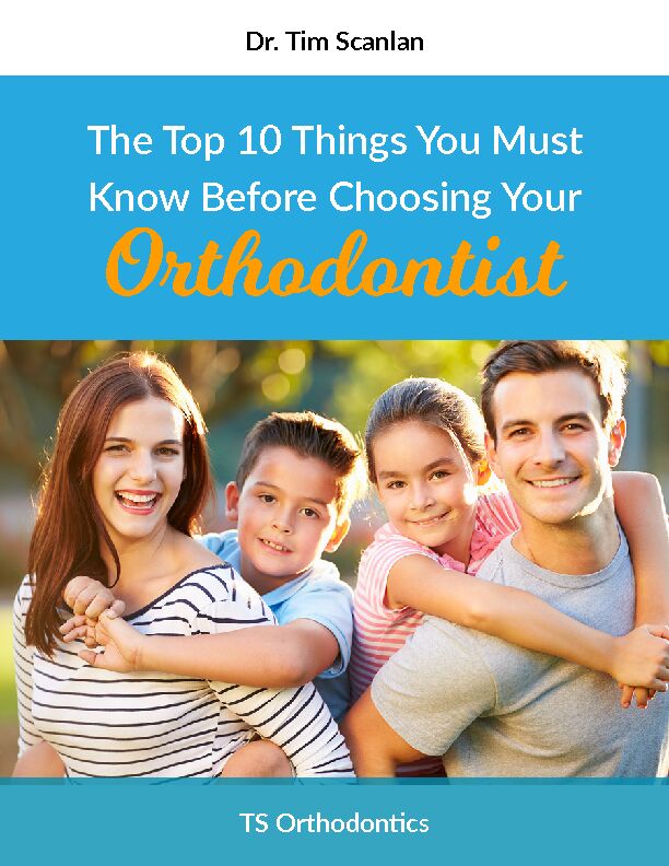 [PDF] The Top 10 Things You Must Know Before  - TS Orthodontics