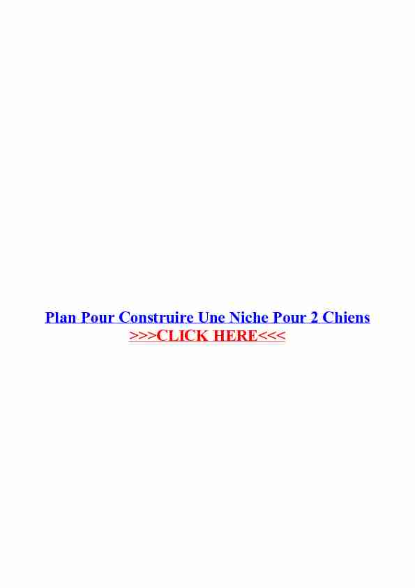 [PDF] Plan Pour Construire Une Niche Pour 2 Chiens - WordPresscom