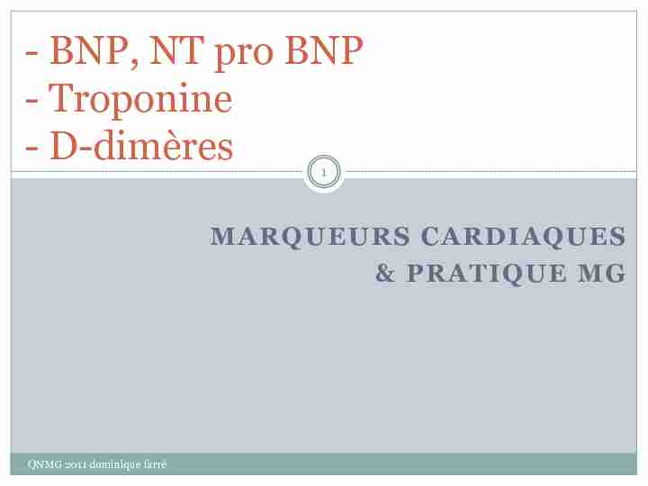 BNP NT pro BNP - Troponine - D-dimères