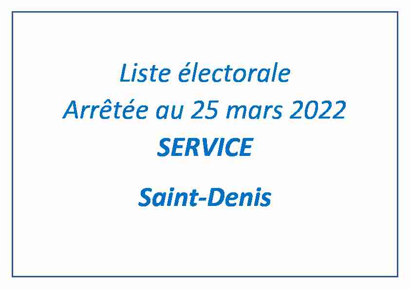 Liste électorale Arrêtée au 25 mars 2022 SERVICE Saint-Denis