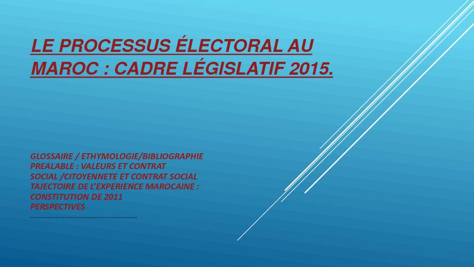Le processus électoral au Maroc : cadre législatif 2015.