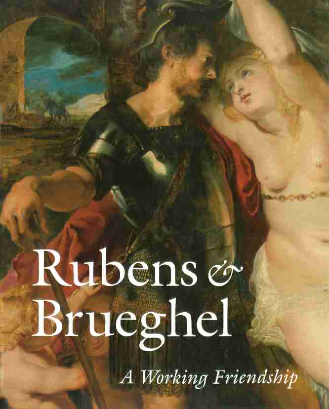 Rubens and Brueghel: A Working Friendship