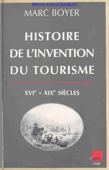 Histoire de linvention du tourisme (XVI-XIXe siècles). Origine et