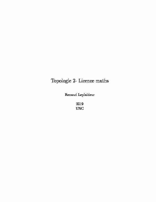 [PDF] Topologie 2- Licence maths - Renaud Leplaideur