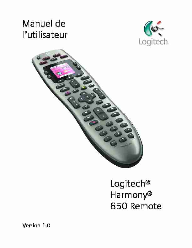 User Manual Manuel de lutilisateur Logitech® Harmony® 650 Remote