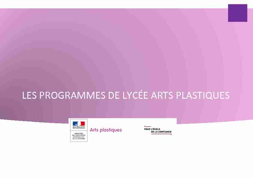 [PDF] LES PROGRAMMES DE LYCÉE ARTS PLASTIQUES