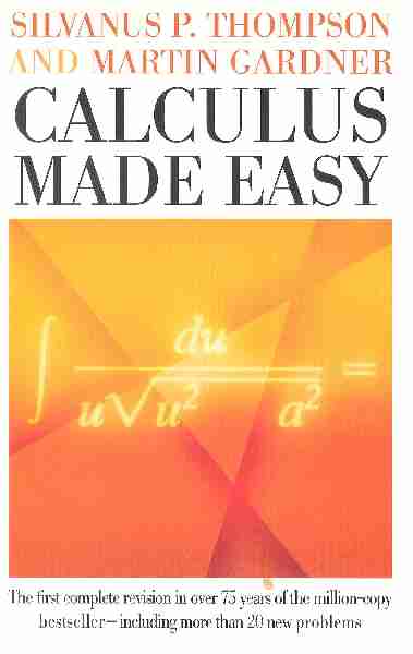 silvanus p. thompson and martin gardner - calculus made easy