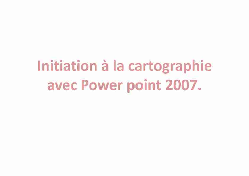 Initiation à la cartographie avec Power point 2007 [Mode de