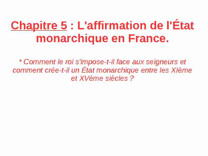 Chapitre 5 : Laffirmation de lÉtat monarchique en France.