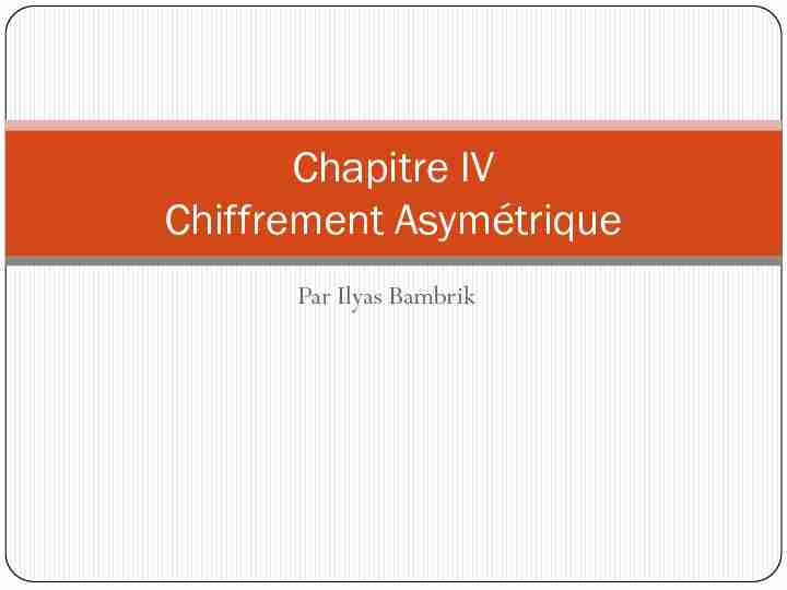 Chapitre IV Chiffrement Asymétrique