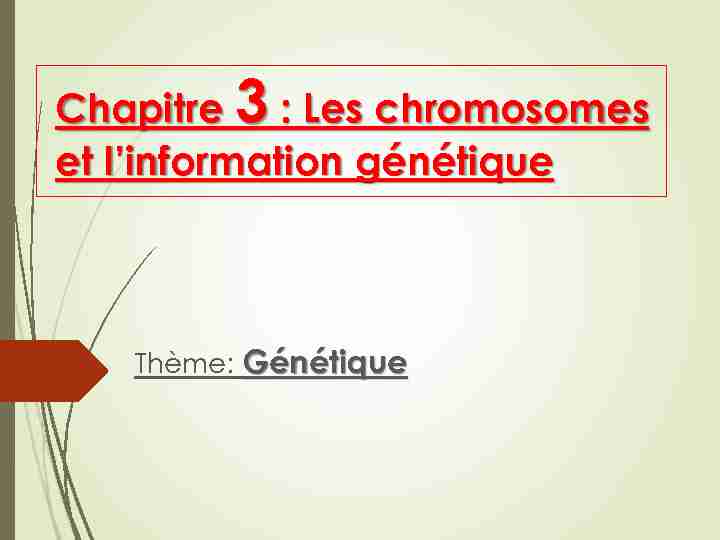 [PDF] 3eme-diapo-chapitre-3-chromosomes-et-information-genetique-1pdf