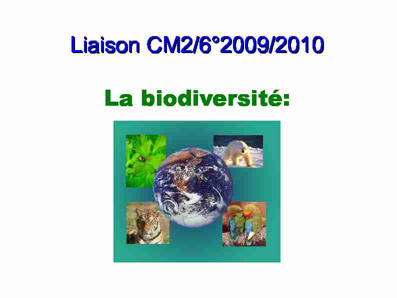 [PDF] Liaison CM2/6°2009/2010 La biodiversité: