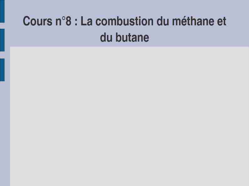 Cours n 8 : La combustion du méthane et du butane