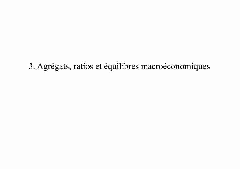 [PDF] 3 Agrégats, ratios et équilibres macroéconomiques