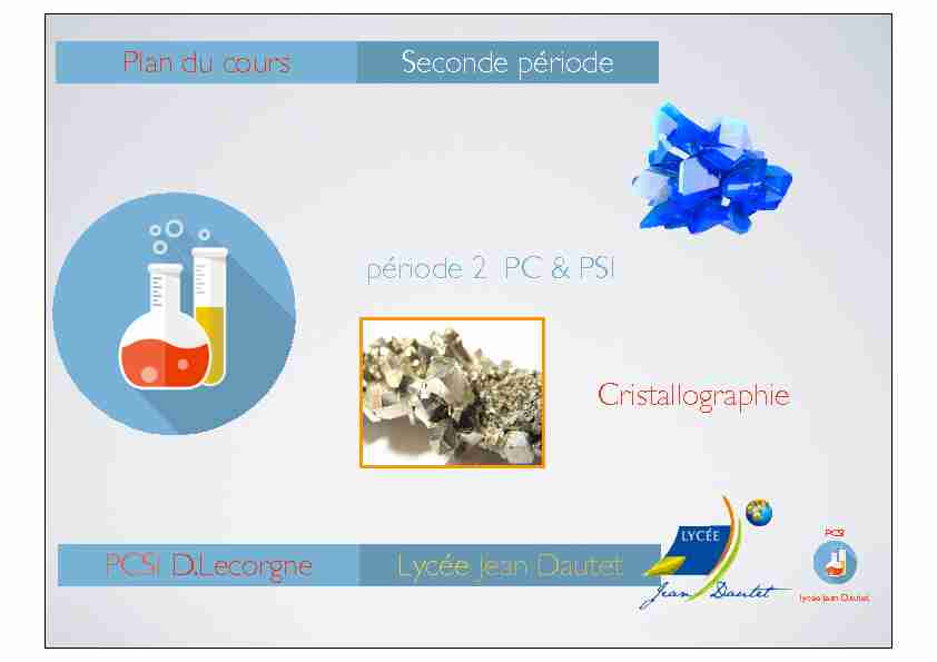 période 2 PC & PSI Seconde période Plan du cours Cristallographie