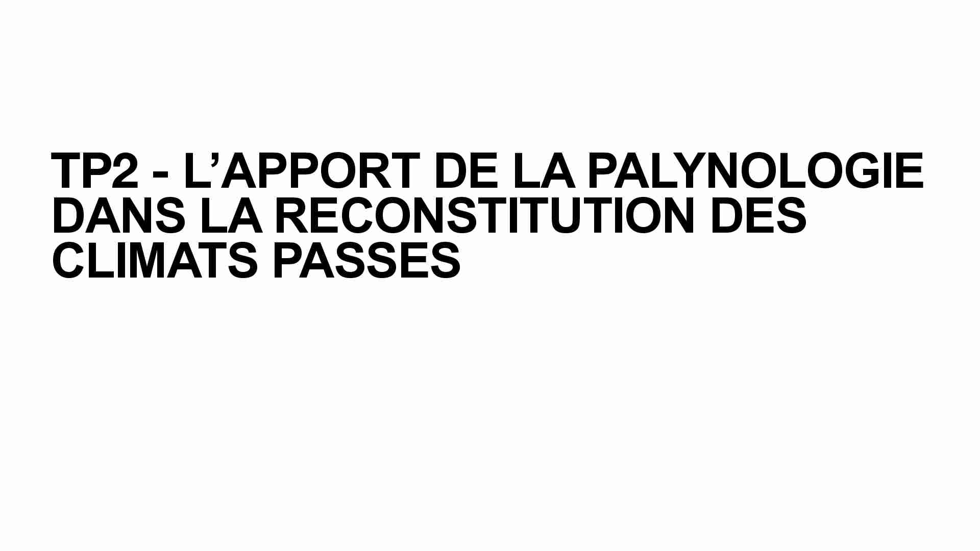 TP2 - L’APPORT DE LA PALYNOLOGIE DANS LA RECONSTITUTION DES