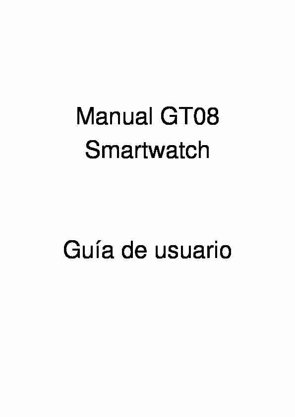 [PDF] Manual GT08 Smartwatch Guía de usuario - Opirata