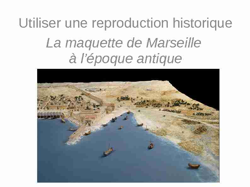 [PDF] Utiliser une reproduction historique La maquette de Marseille à l