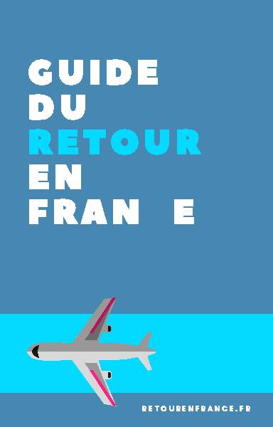 [PDF] GUIDE DU RETOUR EN FRANCE