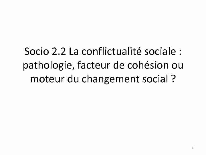 Socio 2.2 La conflictualité sociale : pathologie facteur de cohésion