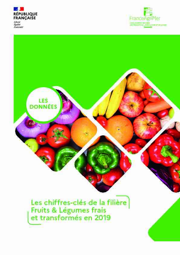 Les chiffres-clés de la filière Fruits & Légumes frais et transformés