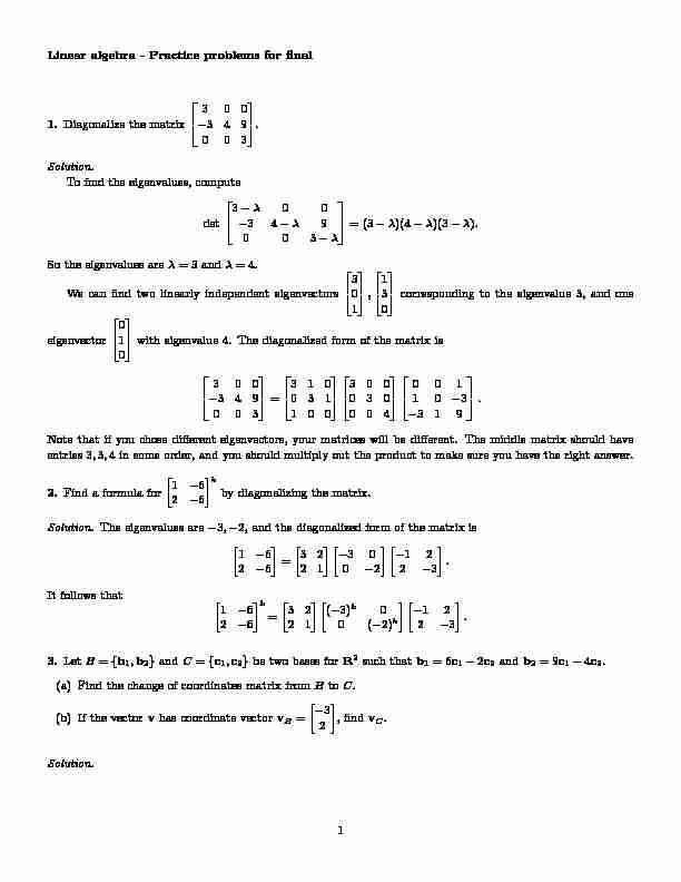 Linear algebra - Practice problems for final 1. Diagonalize the matrix