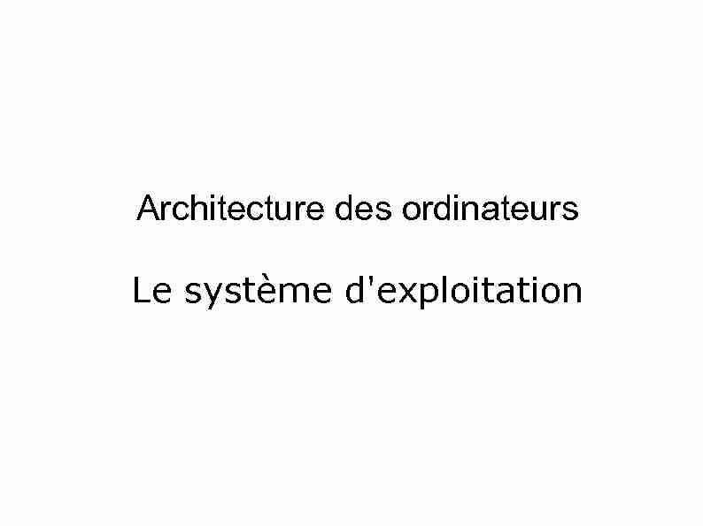 Architecture des ordinateurs Le système dexploitation