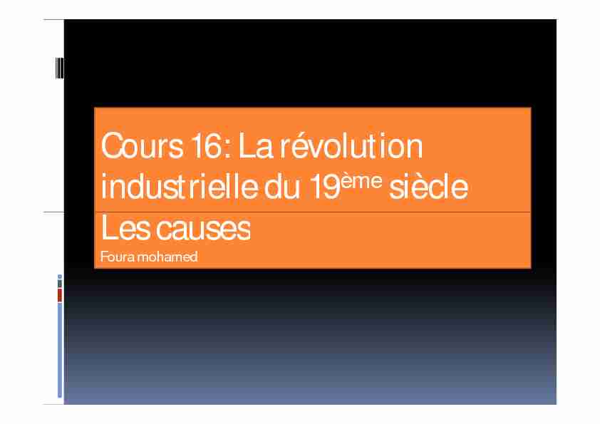 Cours 16: La révolution industrielle du 19ème siècle Les causes