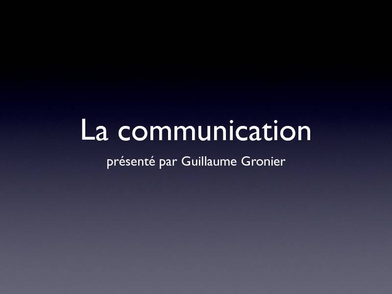 [PDF] La communication - Guillaume Gronier