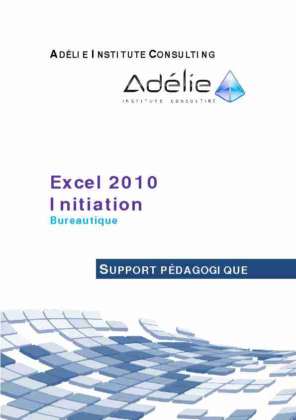 [PDF] Excel 2010 Initiation - ADÉLIE Institute Consulting
