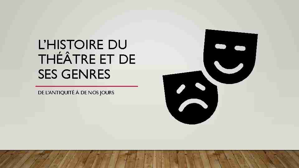 [PDF] Lhistoire du théâtre et de ses genres - Lycée dAdultes
