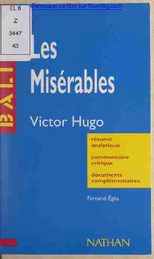 Les Misérables. Victor Hugo. Résumé analytique commentaire