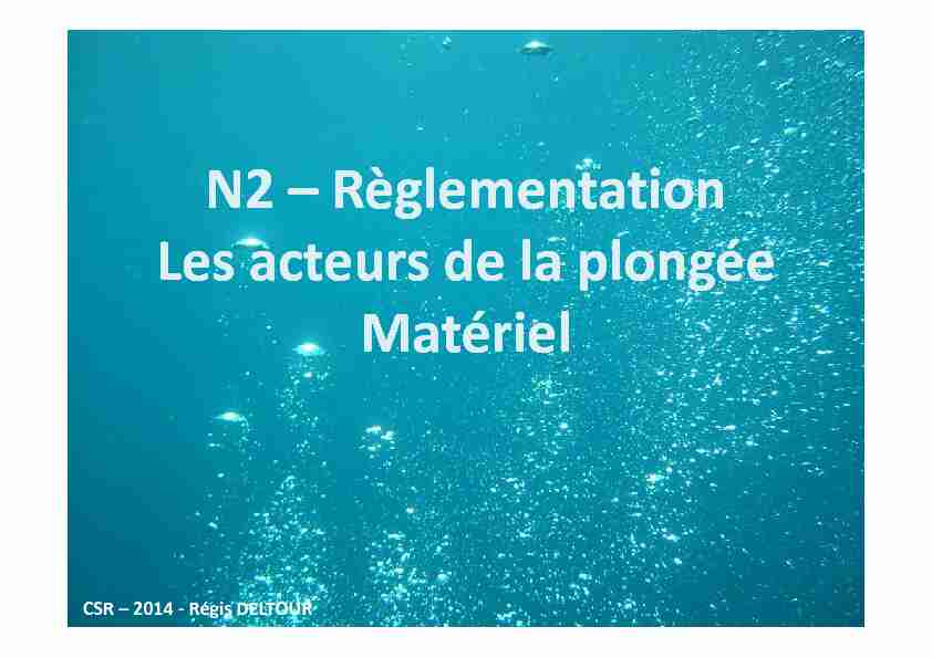 N2 –Règlementation Les acteurs de la plongée Matériel