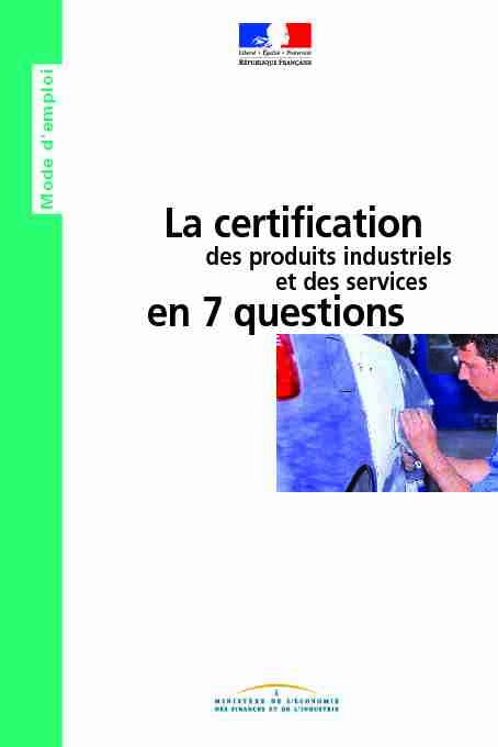 La certification en 7 questions - des produits industriels et des services