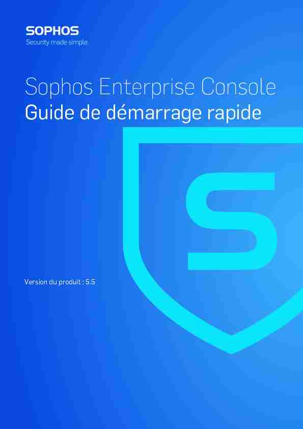 [PDF] Sophos Enterprise Console - Guide de démarrage rapide