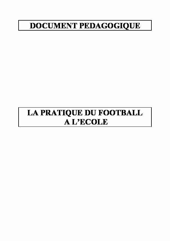 [PDF] DOCUMENT PEDAGOGIQUE LA PRATIQUE DU FOOTBALL A L