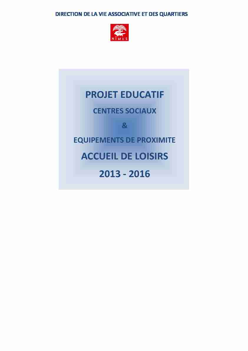 [PDF] PROJET EDUCATIF ACCUEIL DE LOISIRS 2013  - Ville de Nîmes
