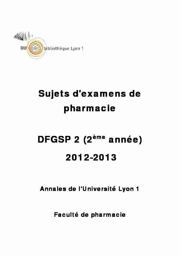 [PDF] Sujets dexamens de pharmacie DFGSP 2 (2ème année) 2012-2013